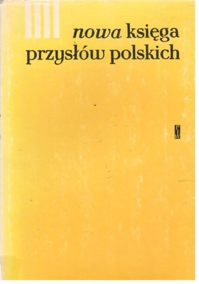 Nowa księga przysłów i wyrażeń przysłowiowych polskich.. T. 4, Wstęp ; Bibliografia ; Słownik wyrazów staropolskich, gwarowych i obcych ; Indeks haseł pomocniczych