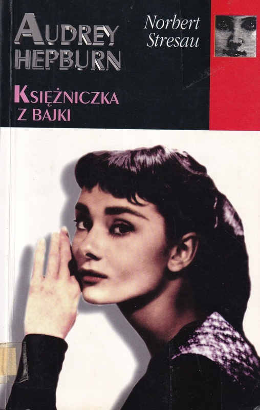 Audrey Hepburn : księżniczka z bajki