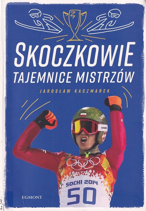 Skoczkowie : tajemnice mistrzów