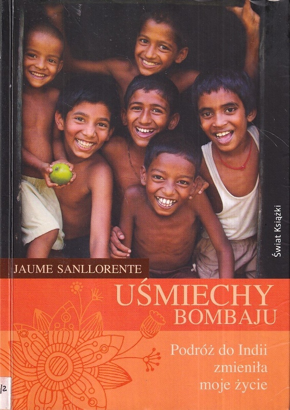 Uśmiechy Bombaju : podróż do Indii zmieniła moje życie