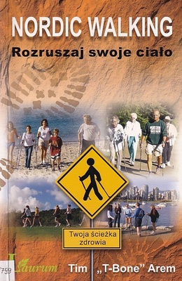 Nordic walking : rozruszaj swoje ciało