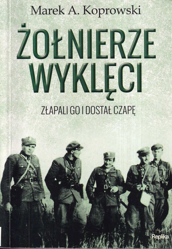 Żołnierze Wyklęci : złapali go i dostał czapę