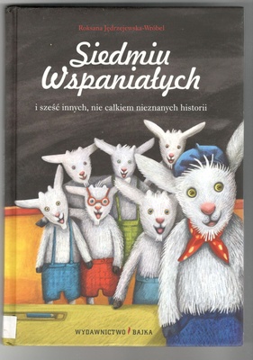 Siedmiu wspaniałych i sześć innych, nie całkiem nieznanych historii