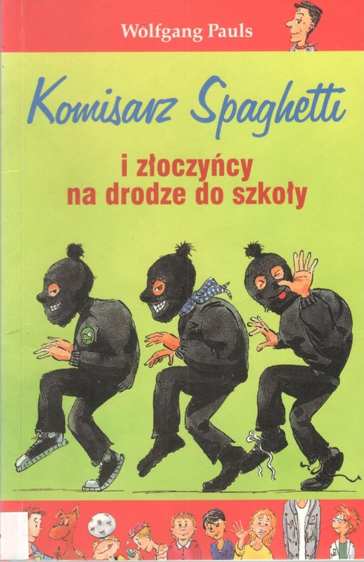 Komisarz Spaghetti i złoczyńcy na drodze do szkoły