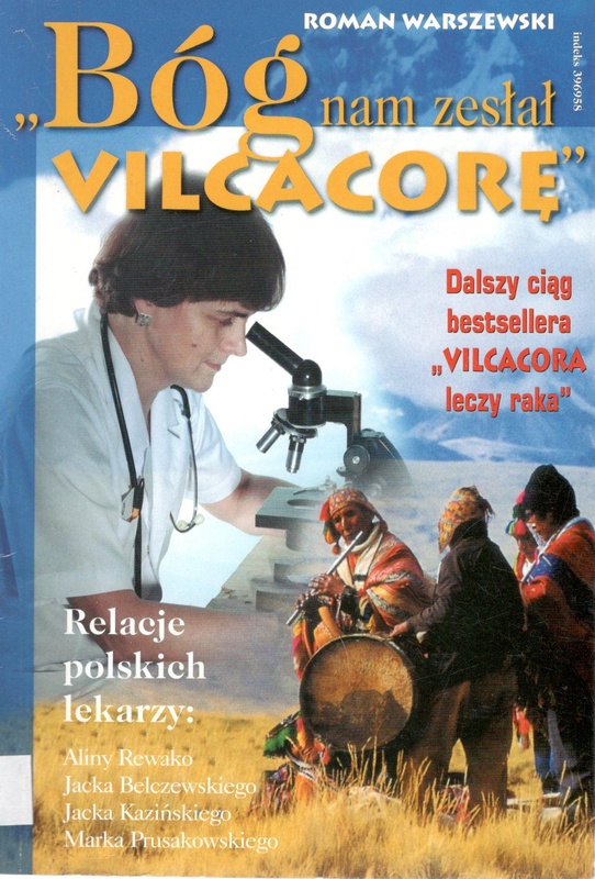 "Bóg nam zesłał vilcacorę"