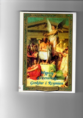 Wypisy z literatury Greków i Rzymian : do użytku nie tylko szkolnego
