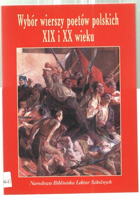Wybór wierszy poetów polskich XIX i XX wieku