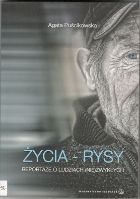 Życia - rysy : reportaże o ludziach (nie)zwykłych