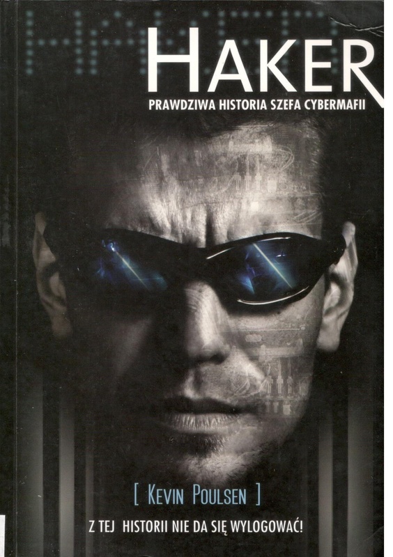 Haker : prawdziwa historia szefa cybermafii