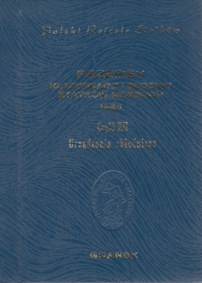 Polski Rejestr Statków. Przepisy klasyfikacji i budowy statków morskich. [T.12] Urządzenia chłodnicze