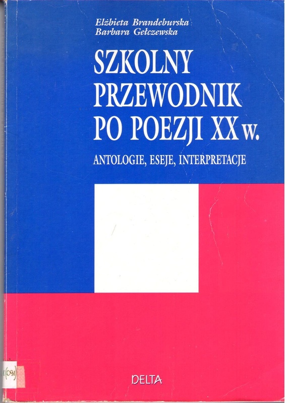 Szkolny przewodnik po poezji XX w. : antologie, eseje, interpretacje