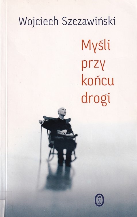 Myśli przy końcu drogi