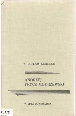 Andrzej Frycz Modrzewski : humanista, pisarz