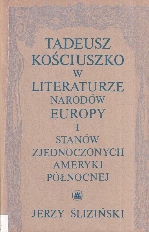 Tadeusz Kościuszko w literaturze narodów Europy i Stanów Zjednoczonych Ameryki Północnej
