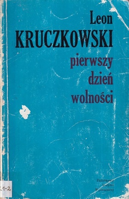 Pierwszy dzień wolności : sztuka w 3 aktach