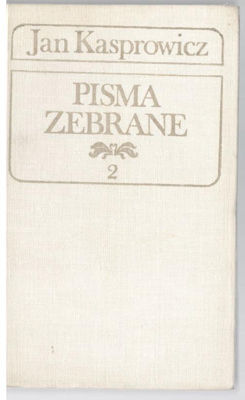 Pisma zebrane.. [T.] 2, Utwory literackie : Chrystus : U trumny wieszcza : Świat się kończy! : Z chłopskiego zagonu : Wiersze rozproszone 1889-1893