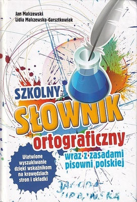 Szkolny słownik ortograficzny wraz z zasadami pisowni polskiej