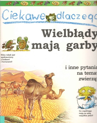 Ciekawe dlaczego wielbłądy mają garby i inne pytania na temat zwierząt