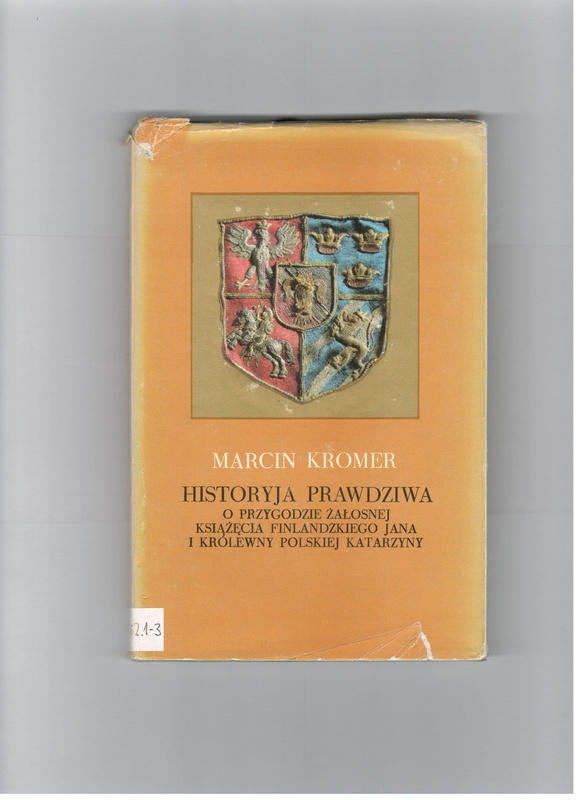 Historyja prawdziwa o przygodzie żałosnej książęcia finlandzkiego Jana i królewny polskiej Katarzyny