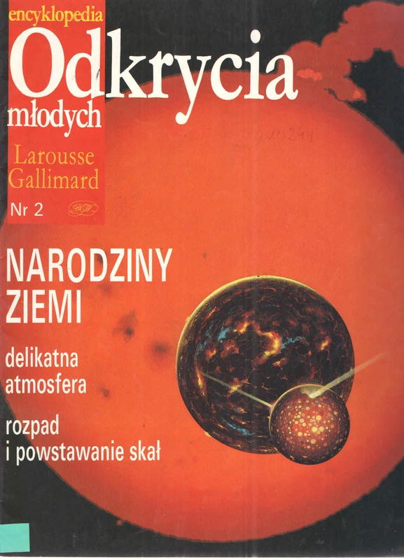 Narodziny Ziemi : delikatna atmosfera, rozpad i powstanie skał