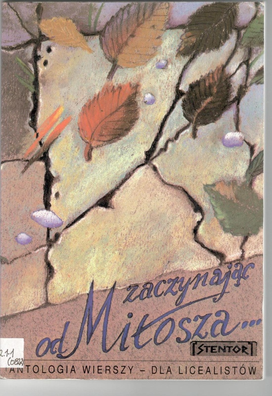 Zaczynając od Miłosza... : antologia wierszy - dla licealistów