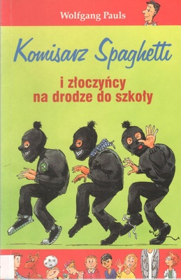 Komisarz Spaghetti i złoczyńcy na drodze do szkoły
