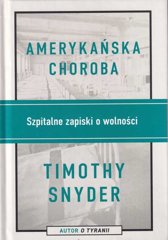 Amerykańska choroba : szpitalne zapiski o wolności
