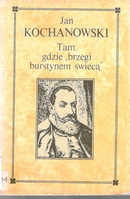 Tam, gdzie "brzegi burstynem świecą"