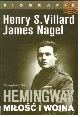 Hemingway : miłość i wojna