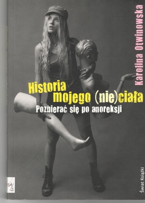 Historia mojego (nie)ciała : pozbierać się po anoreksji