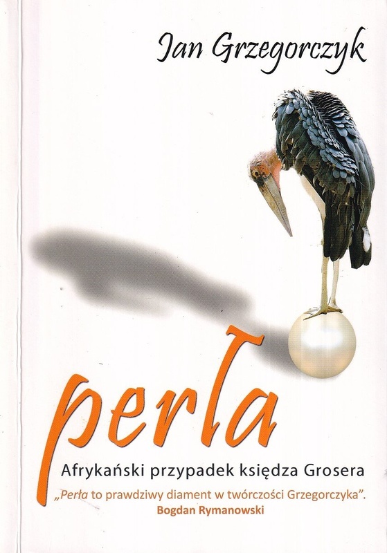 Perła : afrykański przypadek księdza Grosera