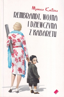 Rembrandt, wojna i dziewczyna z kabaretu