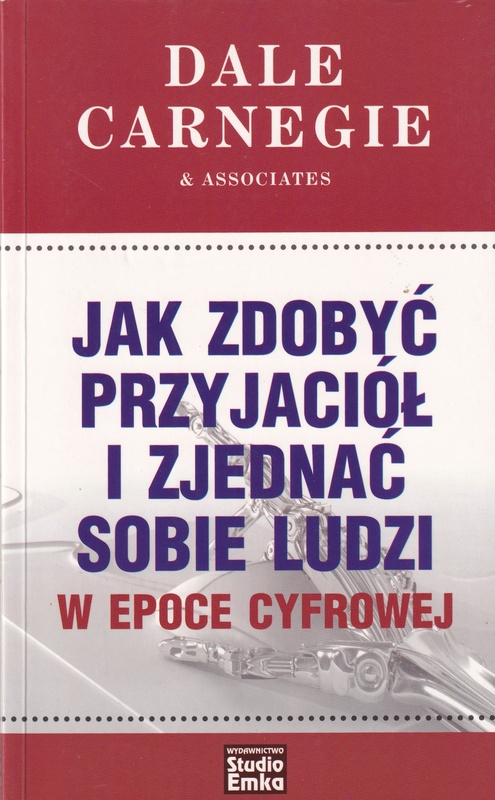 Jak zdobyć przyjaciół i zjednać sobie ludzi w epoce cyfrowej