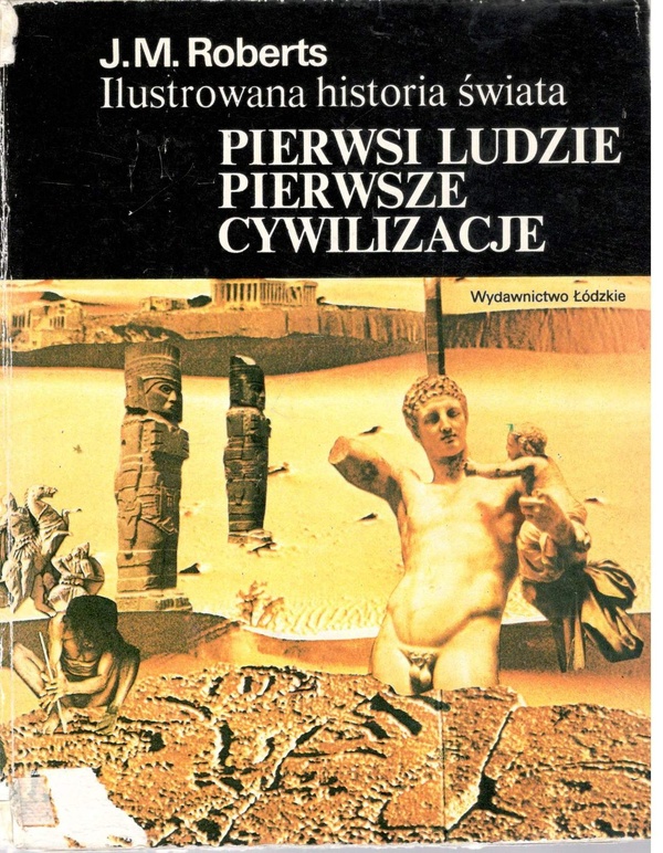 Ilustrowana Historia Świata T. 1, Pierwsi ludzie, pierwsze cywilizacje
