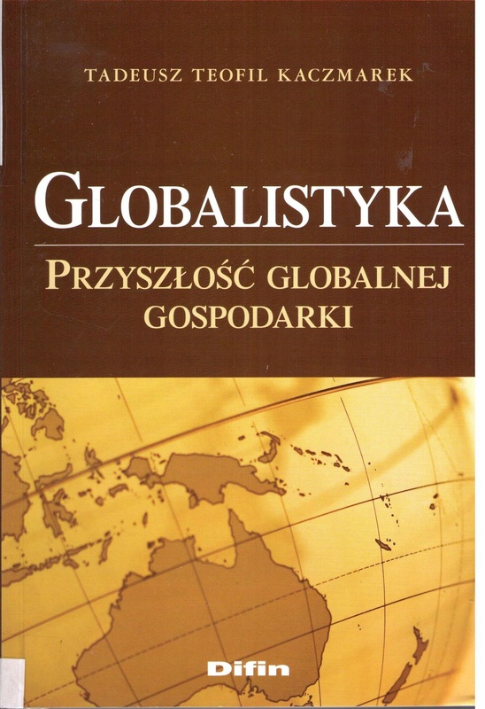Globalistyka : przyszłość globalnej gospodarki