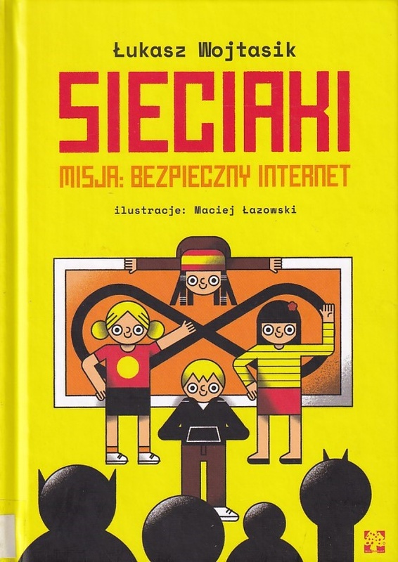 Sieciaki : misja: bezpieczny internet