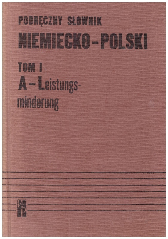 Podręczny słownik niemiecko-polski = Handwörterbuch Deutsch-Polnisch.. T. 1, A - Leistungsminderung