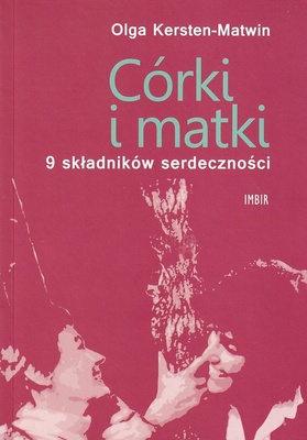 Córki i matki : 9 składników serdeczności