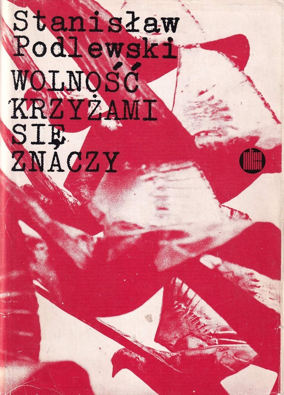 Wolność krzyżami się znaczy