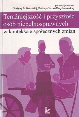 Teraźniejszość i przyszłość osób niepełnosprawnych w kontekście społecznych zmian