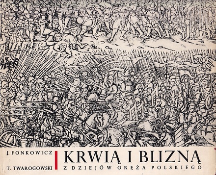 Krwią i blizną : z dziejów oręża polskiego