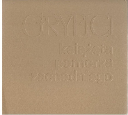 Gryfici : książęta Pomorza Zachodniego