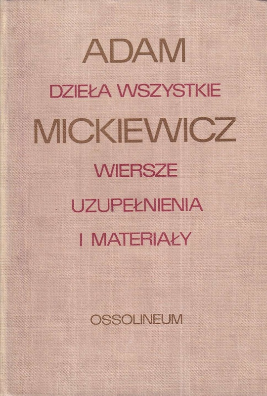 Dzieła Wszystkie.. T. 1.. Cz. 4, Wiersze, uzupełnienia i materiały