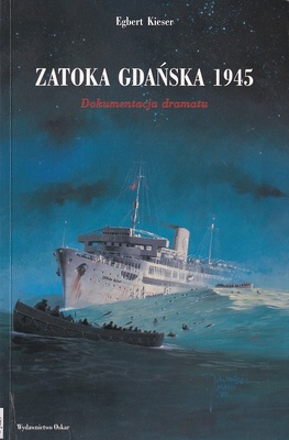 Zatoka Gdańska 1945 : dokumentacja dramatu