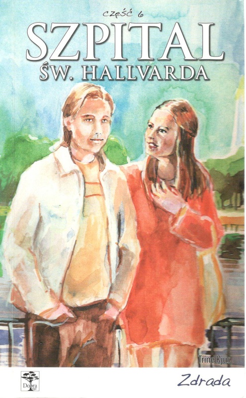 Zdrada (Szpital Św. Hallvarda / Trine Kjus ; 6)