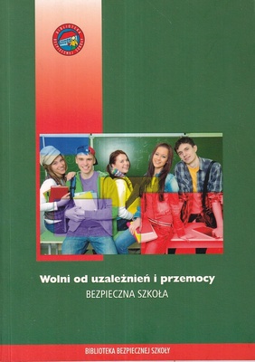 Wolni od uzależnień i przemocy - bezpieczna szkoła