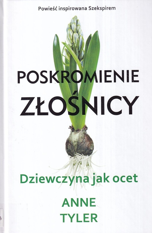 Dziewczyna jak ocet : Poskromienie złośnicy Szekspira opowiedziane na nowo