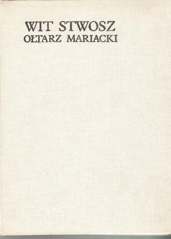 Wit Stwosz - Ołtarz Mariacki : epoka i środowisko