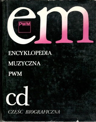 Encyklopedia muzyczna PWM : część biograficzna.. [T.] 2, cd : część biograficzna