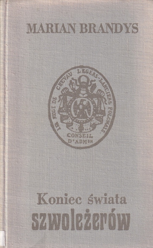 Koniec świata szwoleżerów. [T.] 1, Czcigodni weterani